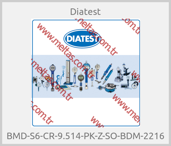 Diatest - BMD-S6-CR-9.514-PK-Z-SO-BDM-2216