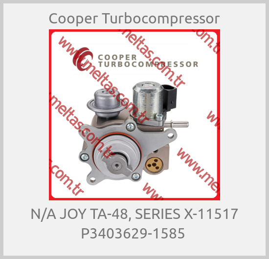 Cooper Turbocompressor - N/A JOY TA-48, SERIES X-11517 P3403629-1585 