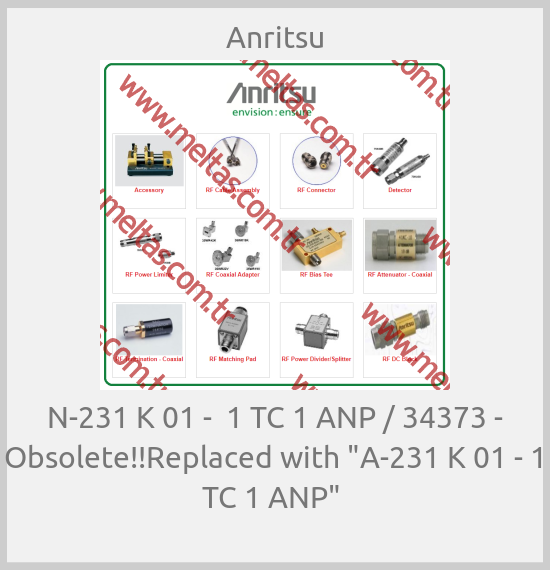 Anritsu-N-231 K 01 -  1 TC 1 ANP / 34373 - Obsolete!!Replaced with "A-231 K 01 - 1 TC 1 ANP" 