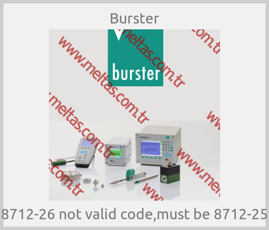 Burster - 8712-26 not valid code,must be 8712-25
