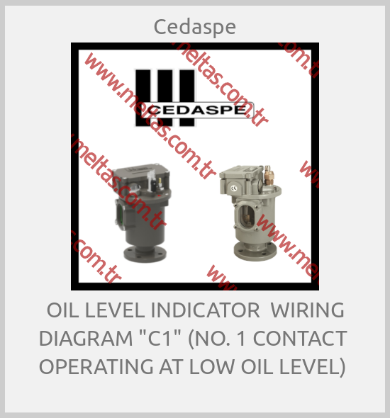 Cedaspe - OIL LEVEL INDICATOR  WIRING DIAGRAM "C1" (NO. 1 CONTACT  OPERATING AT LOW OIL LEVEL) 