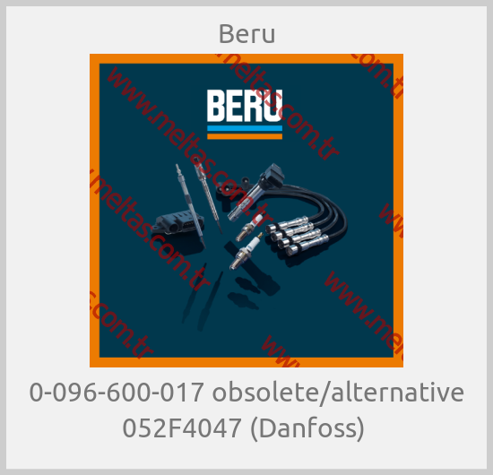Beru-0-096-600-017 obsolete/alternative 052F4047 (Danfoss) 