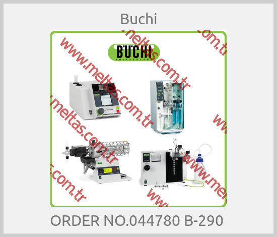 Buchi - ORDER NO.044780 B-290 