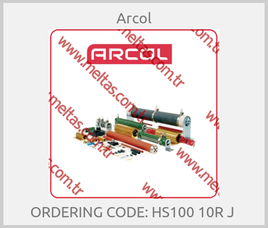 Arcol-ORDERING CODE: HS100 10R J 