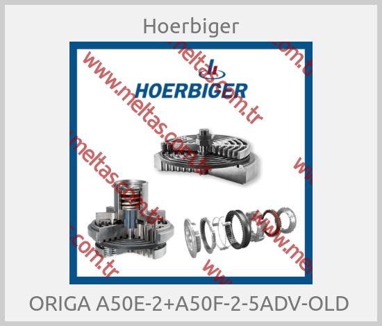 Hoerbiger - ORIGA A50E-2+A50F-2-5ADV-OLD 