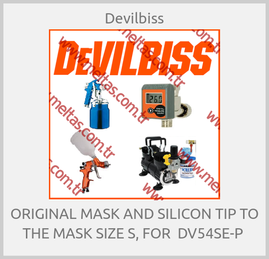 Devilbiss - ORIGINAL MASK AND SILICON TIP TO THE MASK SIZE S, FOR  DV54SE-P 