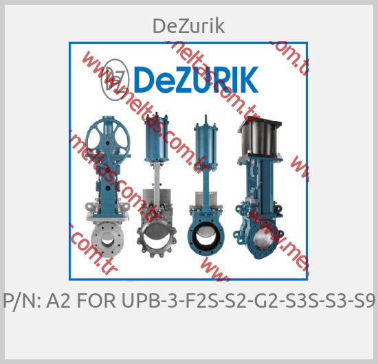 DeZurik - P/N: A2 FOR UPB-3-F2S-S2-G2-S3S-S3-S9 