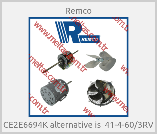 Remco - CE2E6694K alternative is  41-4-60/3RV