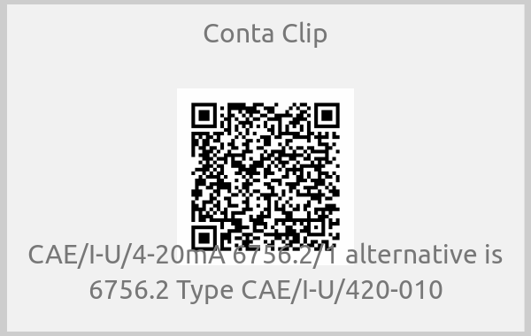 Conta Clip - CAE/I-U/4-20mA 6756.2/1 alternative is 6756.2 Type CAE/I-U/420-010
