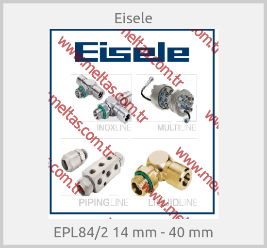 Eisele - EPL84/2 14 mm - 40 mm