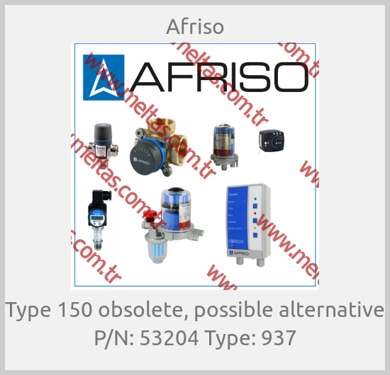 Afriso - Type 150 obsolete, possible alternative P/N: 53204 Type: 937