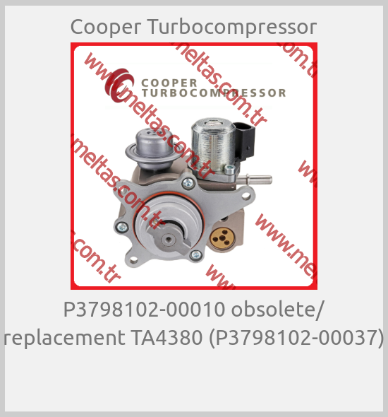 Cooper Turbocompressor-P3798102-00010 obsolete/ replacement TA4380 (P3798102-00037) 