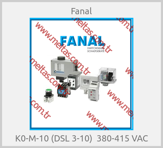 Fanal - K0-M-10 (DSL 3-10)  380-415 VAC