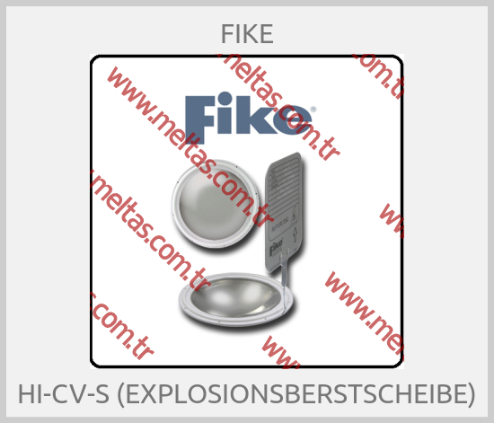 FIKE - HI-CV-S (EXPLOSIONSBERSTSCHEIBE)