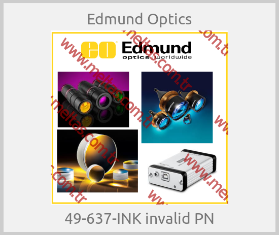 Edmund Optics-49-637-INK invalid PN