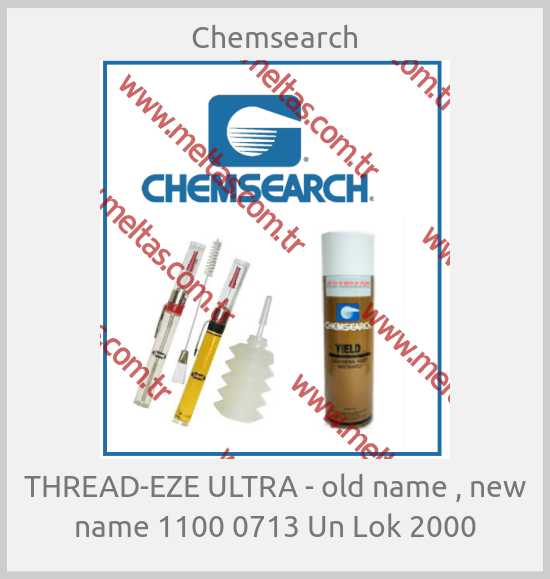 Chemsearch - THREAD-EZE ULTRA - old name , new name 1100 0713 Un Lok 2000
