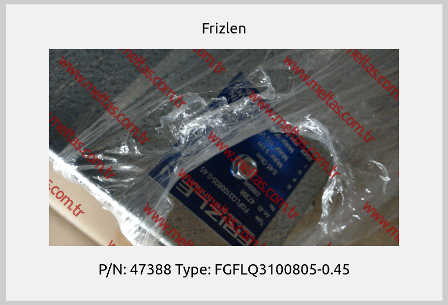 Frizlen - P/N: 47388 Type: FGFLQ3100805-0.45