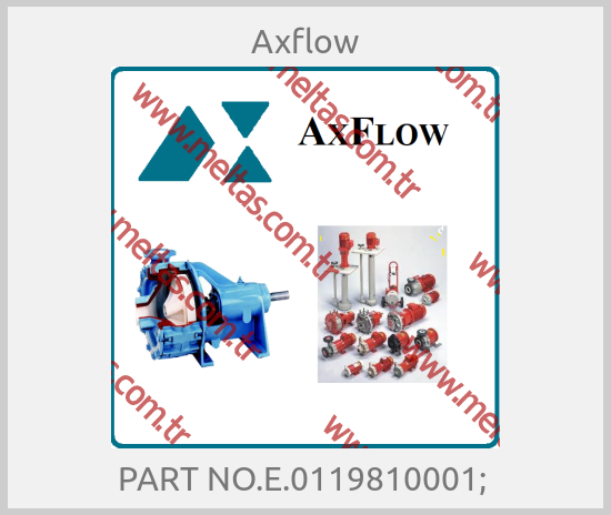 Axflow-PART NO.E.0119810001; 