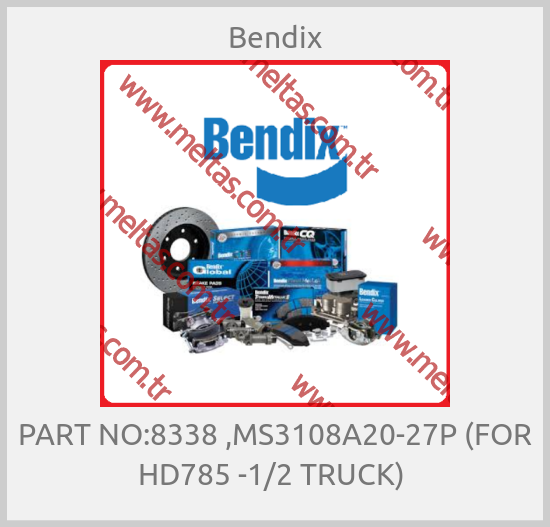 Bendix - PART NO:8338 ,MS3108A20-27P (FOR HD785 -1/2 TRUCK) 