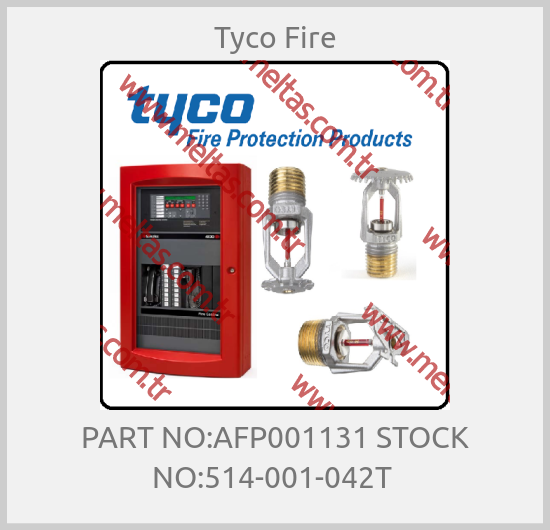 Tyco Fire - PART NO:AFP001131 STOCK NO:514-001-042T 