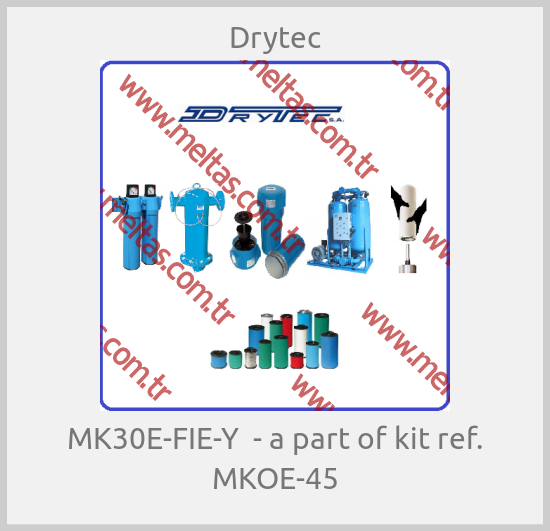 Drytec - MK30E-FIE-Y  - a part of kit ref. MKOE-45