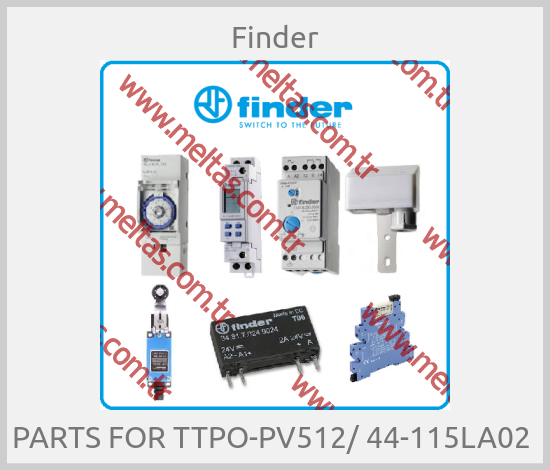 Finder-PARTS FOR TTPO-PV512/ 44-115LA02 