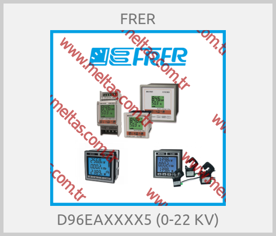 FRER-D96EAXXXX5 (0-22 KV)