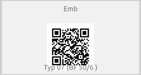 Emb - Typ 07 (BF 50/6 )