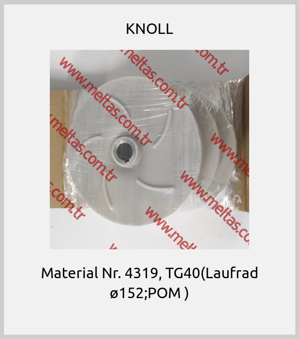 KNOLL - Material Nr. 4319, TG40(Laufrad ø152;POM )