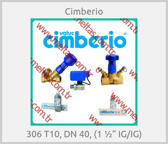 Cimberio-306 T10, DN 40, (1 ½“ IG/IG)