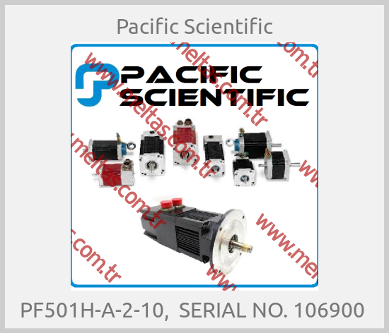 Pacific Scientific - PF501H-A-2-10,  SERIAL NO. 106900 