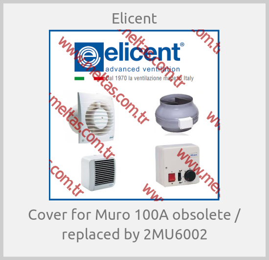 Elicent-Cover for Muro 100A obsolete / replaced by 2MU6002