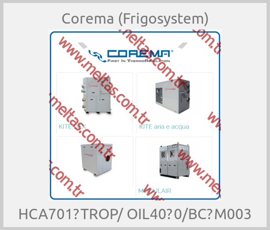 Corema (Frigosystem) - HCA701‐TROP/ OIL40‐0/BC‐M003