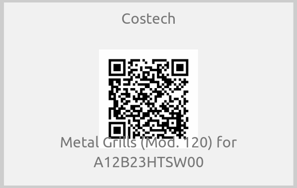 Costech-Metal Grills (Mod. 120) for A12B23HTSW00