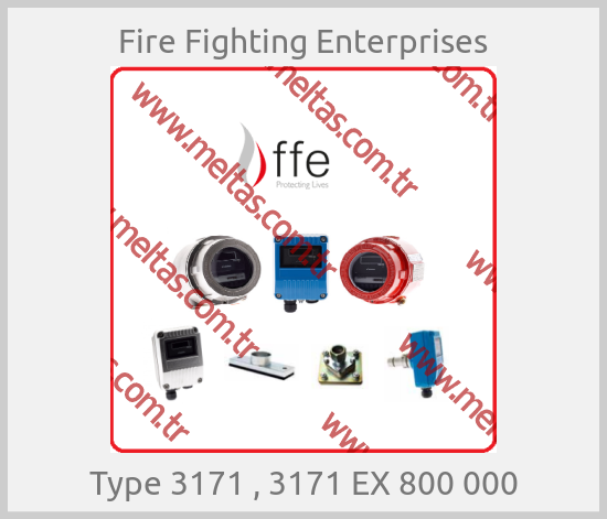 Fire Fighting Enterprises - Type 3171 , 3171 EX 800 000