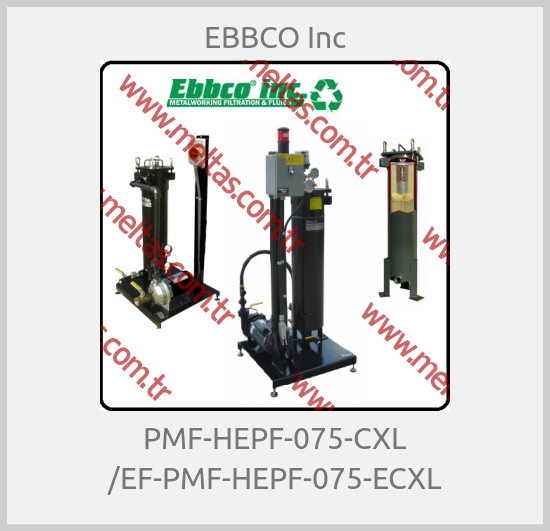 EBBCO Inc - PMF-HEPF-075-CXL /EF-PMF-HEPF-075-ECXL