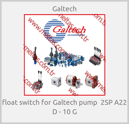 Galtech-float switch for Galtech pump  2SP A22 D - 10 G