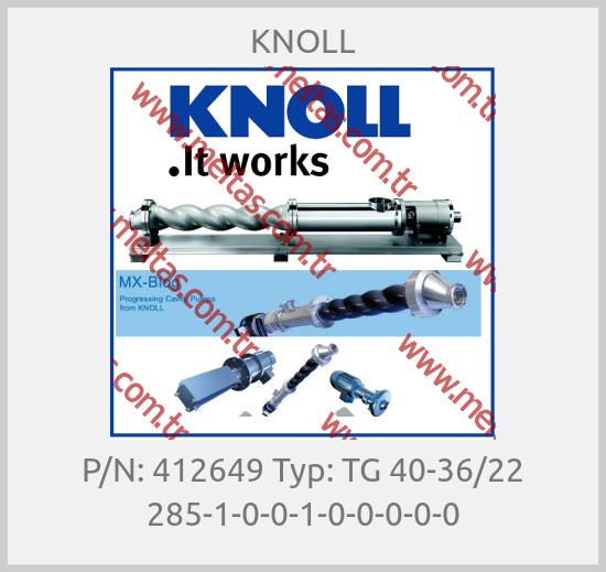 KNOLL - P/N: 412649 Typ: TG 40-36/22 285-1-0-0-1-0-0-0-0-0