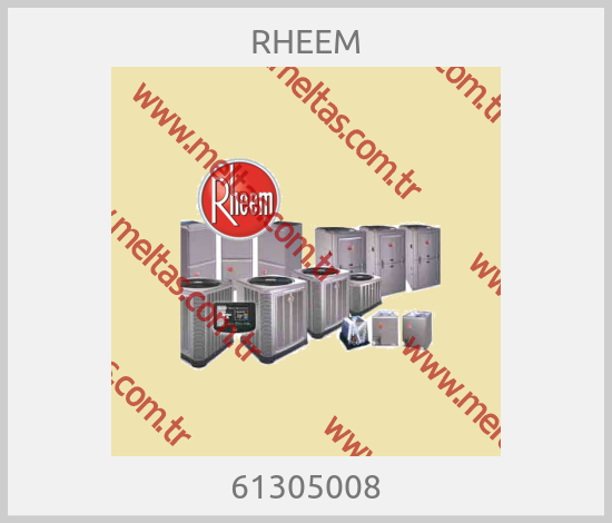 RHEEM - 61305008