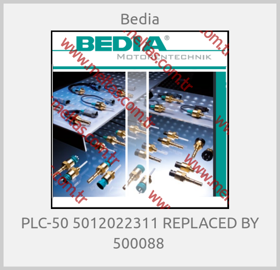 Bedia - PLC-50 5012022311 REPLACED BY 500088 
