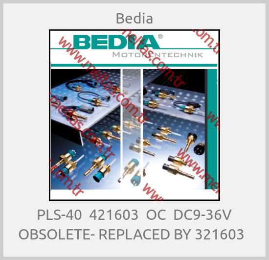 Bedia - PLS-40  421603  OC  DC9-36V OBSOLETE- REPLACED BY 321603  