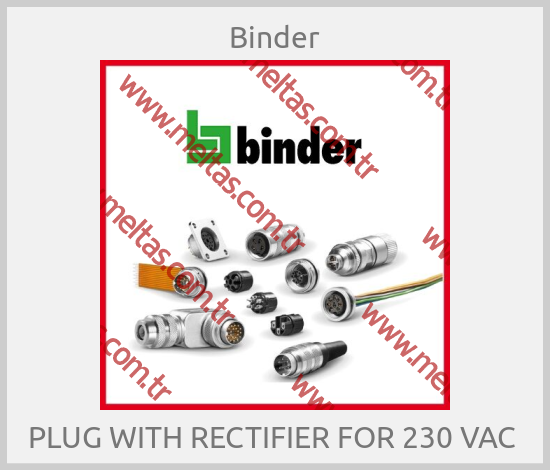 Binder - PLUG WITH RECTIFIER FOR 230 VAC 