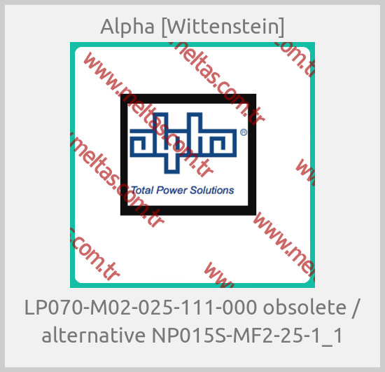 Alpha [Wittenstein]-LP070-M02-025-111-000 obsolete / alternative NP015S-MF2-25-1_1