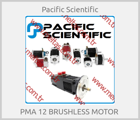 Pacific Scientific - PMA 12 BRUSHLESS MOTOR 