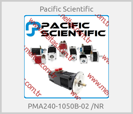 Pacific Scientific - PMA240-1050B-02 /NR 