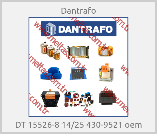 Dantrafo - DT 15526-8 14/25 430-9521 oem