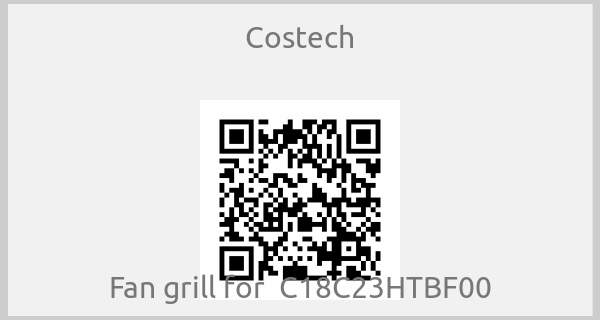 Costech-Fan grill for  C18C23HTBF00