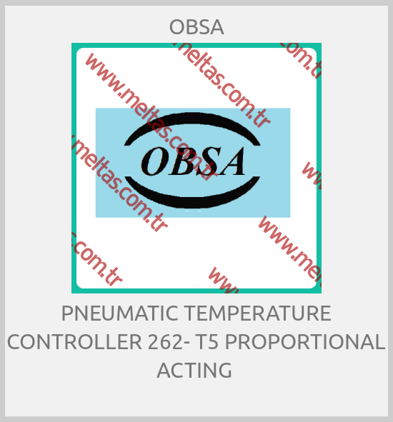 OBSA - PNEUMATIC TEMPERATURE CONTROLLER 262- T5 PROPORTIONAL ACTING 
