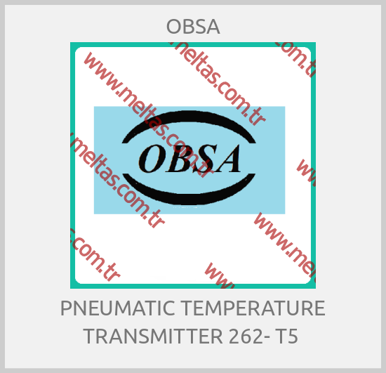 OBSA - PNEUMATIC TEMPERATURE TRANSMITTER 262- T5 