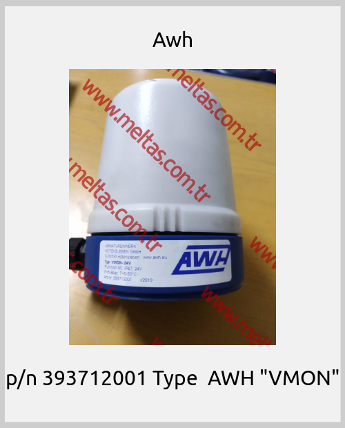 Awh - p/n 393712001 Type  AWH "VMON"